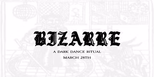 BIZAREE - A DARK DANCE RITUAL: CGW (dj set)\u2022 SLAMDUNKAPHER \u2022 D.FREQUE