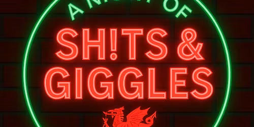 Sh!ts & Giggles Comedy night. 