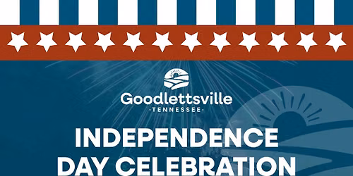 City of Goodlettsville Independence Day Celebration