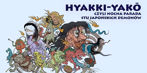 Hyakki-yak\u014d, czyli nocna parada stu japo\u0144skich demon\u00f3w