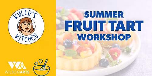 WORKSHOP: Summer Fruit Tart Workshop with Kyler's Kitchen