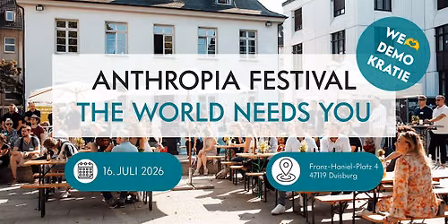 ANTHROPIA FESTIVAL - THE WORLD NEEDS YOU