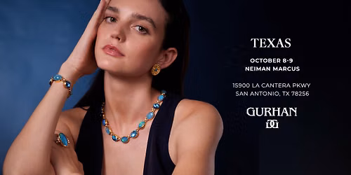 GURHAN Trunk Show | San Antonio, TX 