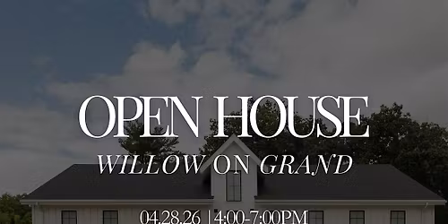Willow on Grand Open House