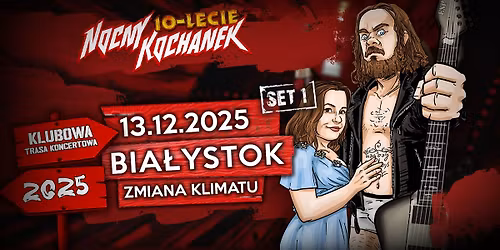 NOCNY KOCHANEK - 10LECIE | BIA\u0141YSTOK | ZMIANA KLIMATU - DZIE\u0143 1 [SET KONCERTOWY #1] 