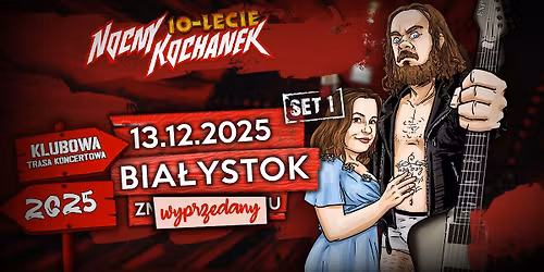 BILETY WYPRZEDANE - NOCNY KOCHANEK - 10LECIE | BIAŁYSTOK | ZMIANA KLIMATU - DZIEŃ 1 [SET #1] 