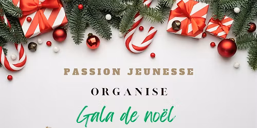 ✨ GALA DE NOËL - PASSION JEUNESSE  Organisé par la Jeunesse de l’Église EVS