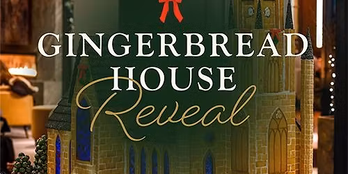 Gingerbread House Reveal 