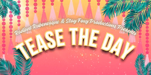 Tease the Day