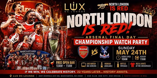 NORTH LONDON IS RED ! Arsenal Final Day Championship Watch Party