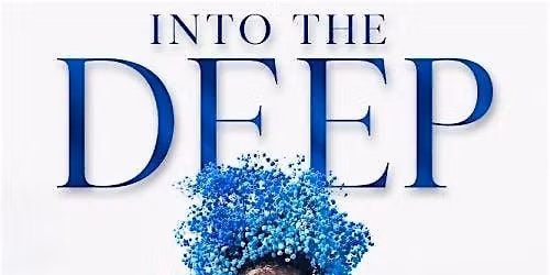 INTO THE DEEP