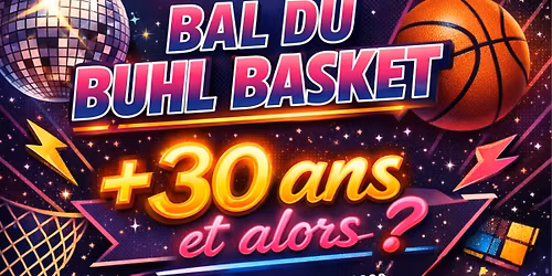 Bal du BUHL : "+de30ans et alors ?"