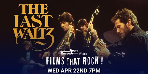The Last Waltz (1978) | Films That Rock Series with Siren Records