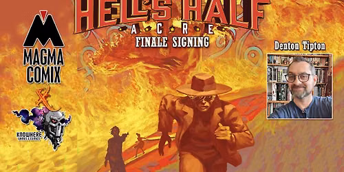 Comic Signing - Hell's Half Acre Finale with Denton Tipton