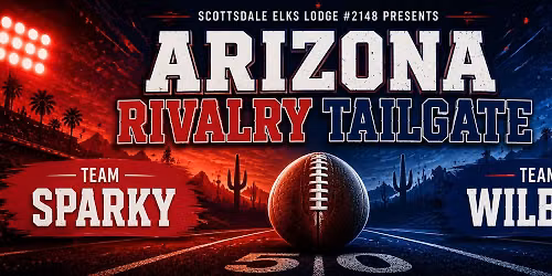 Arizona Rivalry Tailgate Party & Scholarship Fundraiser \ud83c\udfc8 Scottsdale Elks Lodge #2148
