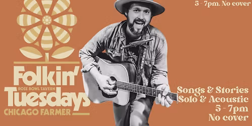 Chicago Farmer Folkin' Tuesdays at the Rose Bowl Tavern!