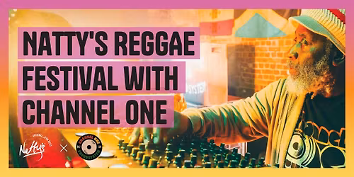 Natty\u2019s Reggae Festival with Channel One