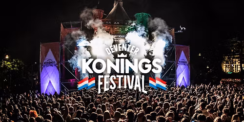 Deventer Koningsfestival 2026 | Koningsnacht op de Brink