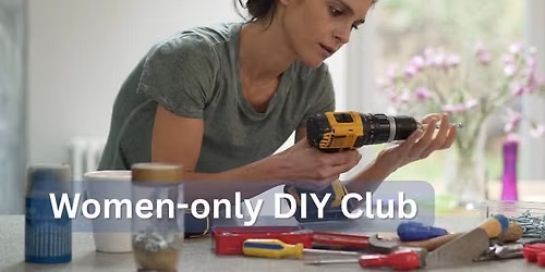 Women-only DIY Club - August 2026
