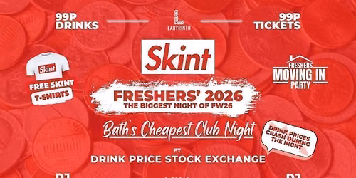 Skint Mondays - FRESHERS' 2026! \/\/ Bath's Cheapest Club Night \/\/ ft. Skint Drink Exchange \/\/ 99p Drinks \/\/ 99p Tickets