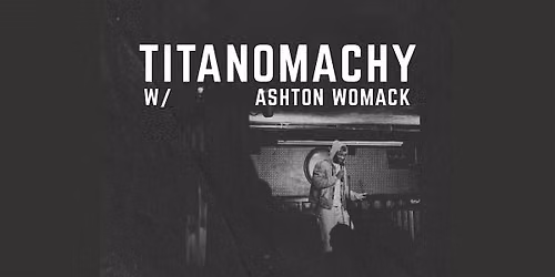 Titanomachy with Ashton Womack