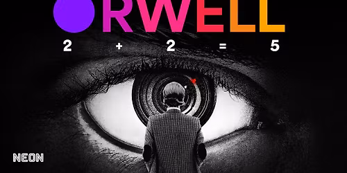 "Orwell: 2 + 2 = 5": A chillingly relevant examination of totalitarianism's enduring appeal