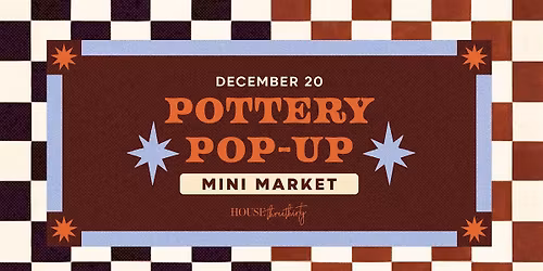 Pottery Pop-up Mini Market at House Three Thirty