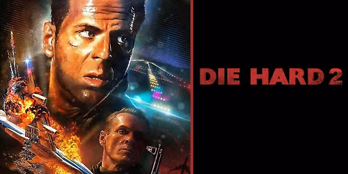 (Not-So) Terrible Twos: DIE HARD 2: DIE HARDER - 35th Anniversary Screening!
