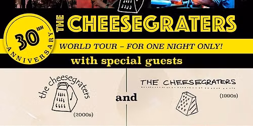 Cheesegraters 30ish Anniversary Gig
