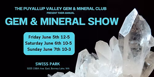 The Puyallup Valley Gem & Mineral Club's Annual Gem & Mineral Show