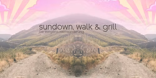 sundown, walk & grill - Die Wingerts-Weinwanderung