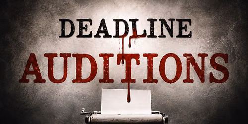 Auditions: Deadline 
