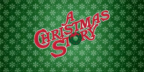 \ud83c\udf85 A Christmas Story Sun. Matinee! \u2603\ufe0f