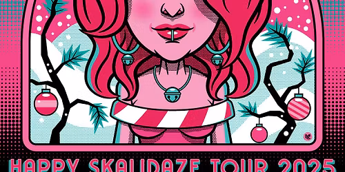 HAPPY SKALIDAZE starring SAVE FERRIS performing a set filled with holiday cheer!  Plus guests...