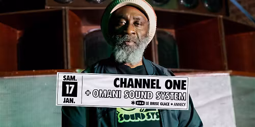 Channel One + Omani Sound System au Brise Glace