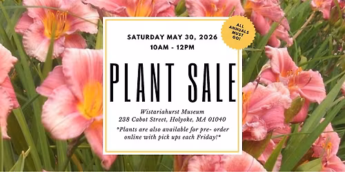 May 2026 Plant Sale at Wistariahurst