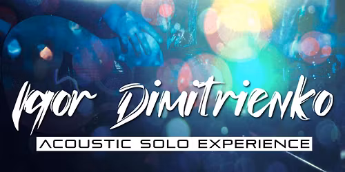 Igor Dimitrienko Acoustic Solo Experience brings Valentine's Day vibes to Down Under Bar & Grill