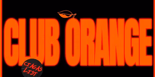 Ciaga's List Presents : CLUB ORANGE