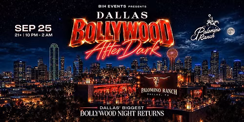 BIH Dallas: Bollywood After Dark Party@ Palomino Ranch Dallas | Sep 25