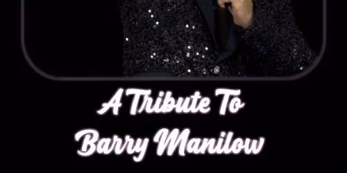 A Tribute To Barry Manilow
