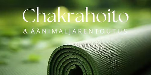 Chakrahoito ja \u00e4\u00e4nimaljarentoutus by Niina