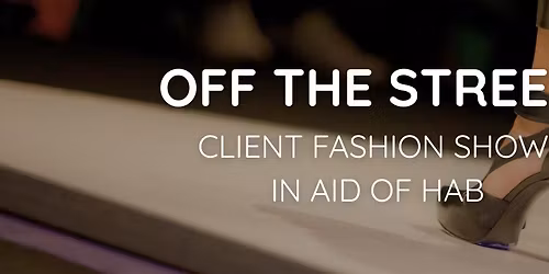 \u201cOff The Street\u201d \u2013 Client Fashion Show