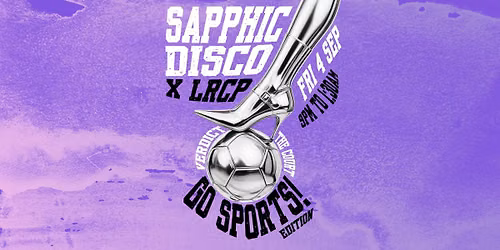 SAPPHIC DISCO X LRCP: GO SPORTS! EDITION