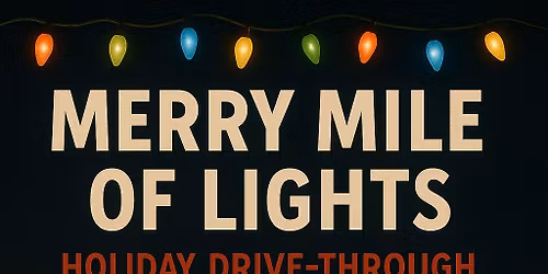 Merry Mile of Lights Holiday Light Drive Thru