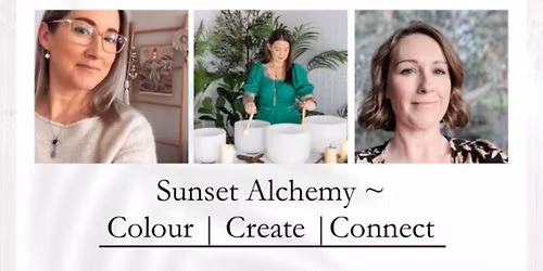 Sunset Alchemy - Colour, Create, Connect