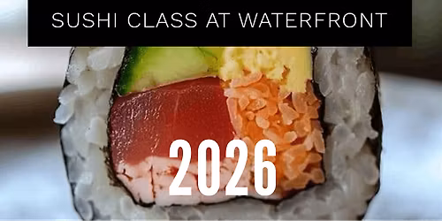 Valentines Day Special - Sushi class at Waterfront 2026