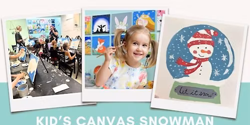 Snowman Snowglobe - Kid\u2019s Canvas Class