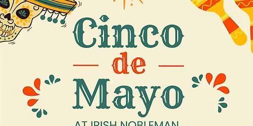 Cinco de Mayo at Irish Nobleman