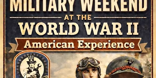 Military Weekend at the WWII American Experience