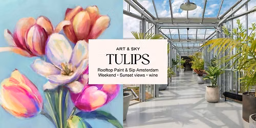 Saturday Rooftop Painting: 3h00 workshop "Tulip flowers" Zoku Amsterdam